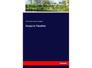 9783337854058 - Essays in Taxation - Edwin Robert Anderson Seligman Kartoniert (TB)