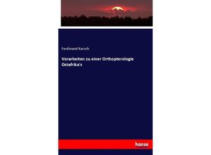 9783337855000 - Vorarbeiten zu einer Orthopterologie Ostafrikas - Ferdinand Karsch Kartoniert (TB)