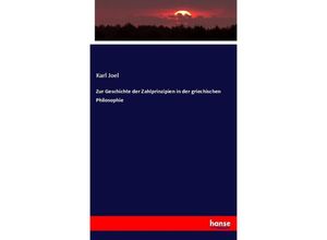 9783337858049 - Zur Geschichte der Zahlprinzipien in der griechischen Philosophie - Karl Joel Kartoniert (TB)