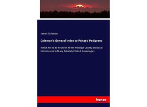 9783337861032 - Colemans General Index to Printed Pedigrees - James Coleman Kartoniert (TB)