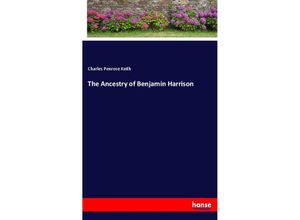 9783337861216 - The Ancestry of Benjamin Harrison - Charles Penrose Keith Kartoniert (TB)