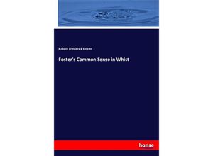 9783337861230 - Fosters Common Sense in Whist - Robert Frederick Foster Kartoniert (TB)