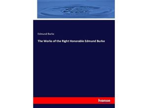 9783337862671 - The Works of the Right Honorable Edmund Burke - Edmund Burke Kartoniert (TB)