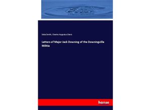 9783337864392 - Letters of Major Jack Downing of the Downingville Militia - Seba Smith Charles Augustus Davis Kartoniert (TB)