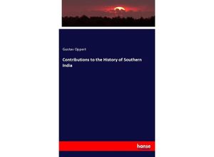 9783337866273 - Contributions to the History of Southern India - Gustav Oppert Kartoniert (TB)