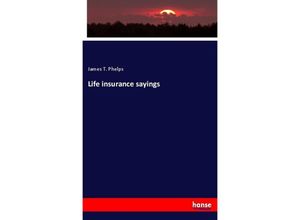9783337866716 - Life insurance sayings - James T Phelps Kartoniert (TB)
