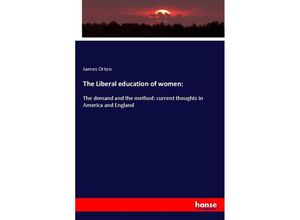 9783337867010 - The Liberal education of women - James Orton Kartoniert (TB)