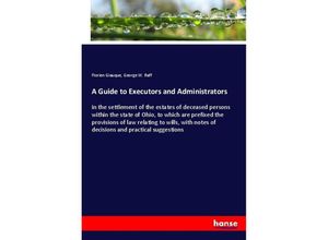 9783337870775 - A Guide to Executors and Administrators - Florien Giauque George W Raff Kartoniert (TB)