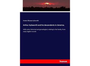 9783337871307 - Arthur Aylsworth and his descendents in America - Homer Elhanan Aylsworth Kartoniert (TB)