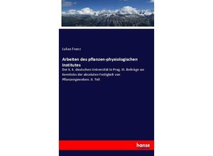 9783337873851 - Arbeiten des pflanzen-physiologischen Institutes - Lukas Franz Kartoniert (TB)