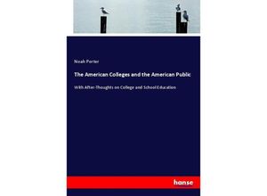 9783337875077 - The American Colleges and the American Public - Noah Porter Kartoniert (TB)