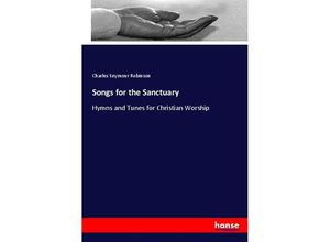 9783337877309 - Songs for the Sanctuary - Charles Seymour Robinson Kartoniert (TB)