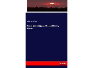 9783337877620 - Green Genealogy and General Family History - Charles Green Kartoniert (TB)