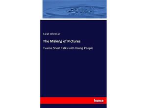 9783337877637 - The Making of Pictures - Sarah Whitman Kartoniert (TB)