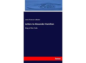 9783337877644 - Letters to Alexander Hamilton - James Thomson Callender Kartoniert (TB)