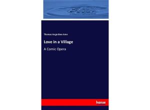 9783337877866 - Love in a Village - Thomas Augustine Arne Kartoniert (TB)