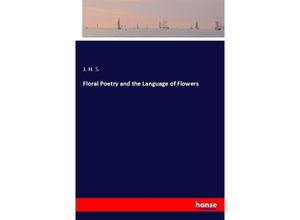 9783337878610 - Floral Poetry and the Language of Flowers - J H S Kartoniert (TB)