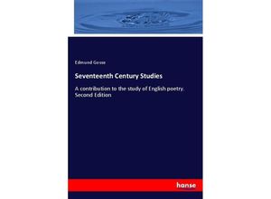 9783337879105 - Seventeenth Century Studies - Edmund Gosse Kartoniert (TB)