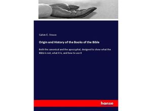 9783337880507 - Origin and History of the Books of the Bible - Calvin E Stowe Kartoniert (TB)