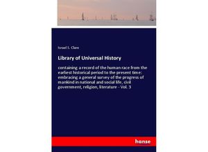 9783337881887 - Library of Universal History - Israel S Clare Kartoniert (TB)