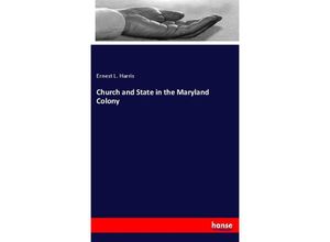 9783337882068 - Church and State in the Maryland Colony - Ernest L Harris Kartoniert (TB)