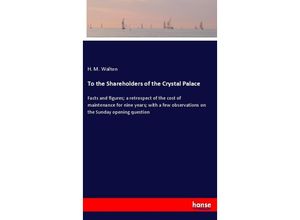 9783337883867 - To the Shareholders of the Crystal Palace - H M Walton Kartoniert (TB)