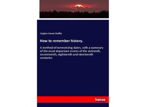 9783337884208 - How to remember history - Virginia Conser Shaffer Kartoniert (TB)