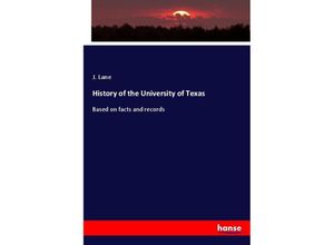 9783337884666 - History of the University of Texas - J Lane Kartoniert (TB)