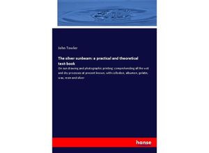 9783337947460 - The silver sunbeam a practical and theoretical text-book - John Towler Kartoniert (TB)