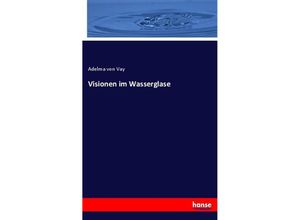 9783337953805 - Visionen im Wasserglase - Adelma von Vay Kartoniert (TB)