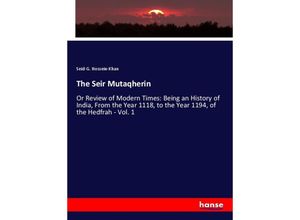 9783337956158 - The Seir Mutaqherin - Seid-G Hossein-Khan Kartoniert (TB)