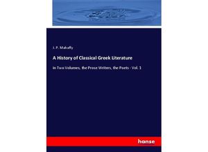 9783337970482 - A History of Classical Greek Literature - J P Mahaffy Kartoniert (TB)