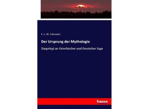 9783337978174 - Der Ursprung der Mythologie - F L W Schwartz Kartoniert (TB)