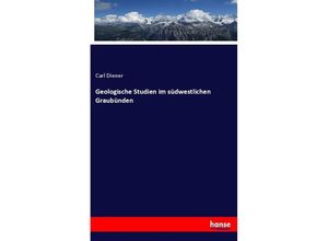 9783337994273 - Geologische Studien im südwestlichen Graubünden - Carl Diener Kartoniert (TB)