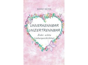 9783347000063 - Unverkennbar Unzertrennbar - Marny Meyer Kartoniert (TB)