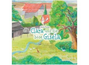 9783347000711 - Clara und die böse Gisela - Christa Wieting Kartoniert (TB)