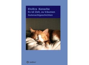 9783347007123 - Es ist Zeit zu träumen - Elviera Kensche Kartoniert (TB)