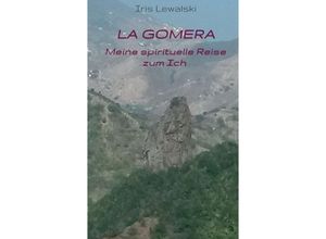 9783347008779 - La Gomera Meine spirituelle Reise zum Ich - Iris Lewalski Kartoniert (TB)