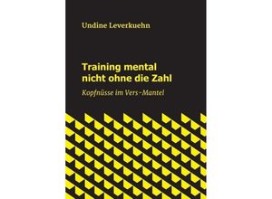 9783347009585 - Training mental nicht ohne die Zahl - Undine Leverkuehn Kartoniert (TB)