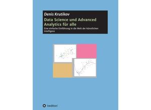 9783347011120 - Data Science und Advanced Analytics für alle - Denis Krutikov Kartoniert (TB)