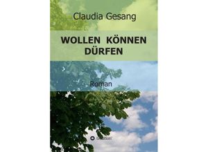 9783347012875 - WOLLEN KÖNNEN DÜRFEN - Claudia Gesang Kartoniert (TB)