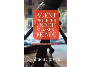 9783347013438 - Agent Pfeiffer und die Klassenfeinde - Simon Sprock Kartoniert (TB)