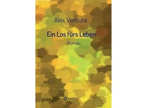 9783347013667 - Ein Los fürs Leben - Alex Ventura Kartoniert (TB)