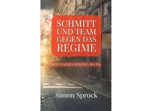 9783347013995 - Schmitt und Team gegen das Regime - Simon Sprock Kartoniert (TB)