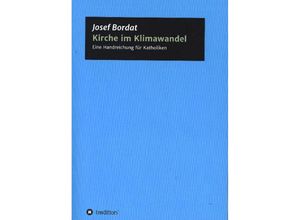 9783347014282 - Kirche im Klimawandel - Josef Bordat Kartoniert (TB)