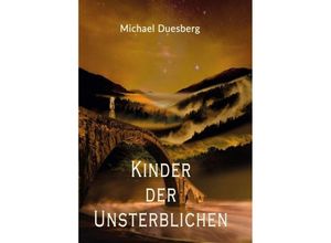 9783347016231 - KINDER DER UNSTERBLICHEN - Michael Duesberg Kartoniert (TB)