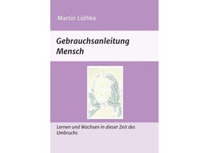 9783347016576 - Gebrauchsanleitung Mensch - Martin Lüthke Kartoniert (TB)