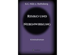 9783347018631 - Risiko und Nebenwirkung - G C Hüls von Rathsberg Kartoniert (TB)