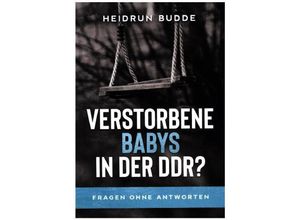 9783347022102 - Verstorbene Babys in der DDR? - Heidrun Budde Kartoniert (TB)