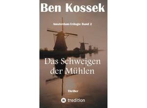 9783347022492 - Das Schweigen der Mühlen - Ben Kossek Kartoniert (TB)